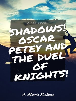 cover image of Shadows! Oscar Petey and the Duel of Knights